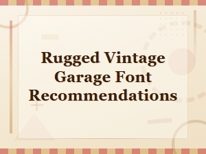 Rugged Vintage Garage Font Recommendations