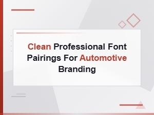 Clean Professional Font Pairings for Automotive Branding