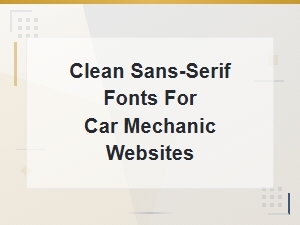 Clean Sans-Serif Fonts for Modern Auto Shop Websites