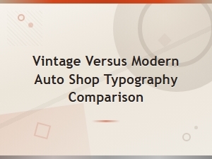 Modern Auto Shop Fonts vs Vintage Typography Styles Compared