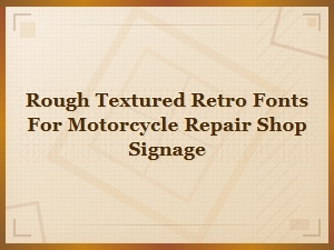 Rough Textured Retro Fonts for Motorcycle Repair Shop Signage | Rustic Grunge Mechanic Typography