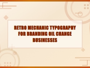 Retro Mechanic Typography for Oil Change Business Branding
