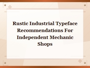 Vintage Garage Typography: Rustic Industrial Fonts for Independent Mechanic Shops